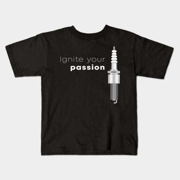 Ignite Your Passion Spark Plug Kids T-Shirt by BennyBruise